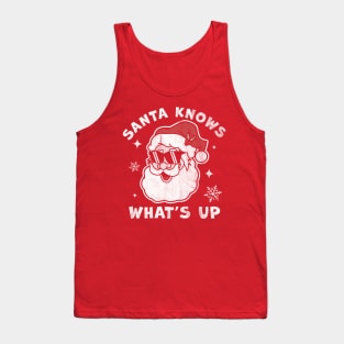 Santa Knows What's Up - Funny Christmas Santa Claus Xmas Tank Top